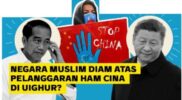 Diamnya Negara Muslim atas Pelanggaran HAM Masyarakat Uyghur